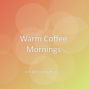 Warm Coffee Mornings