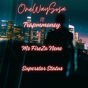 SuperStar Status (feat. TrapMoney & Ms FireZa Nene) (Explicit)