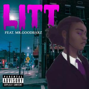 LITT (feat. Mr.Goodbarz) (Explicit)