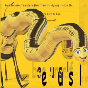 bee movie freestyle (Explicit)