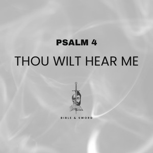 Psalm 4 (Thou Wilt Hear Me)