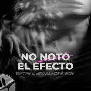 No noto el efecto (feat. GCD & MdPalace)