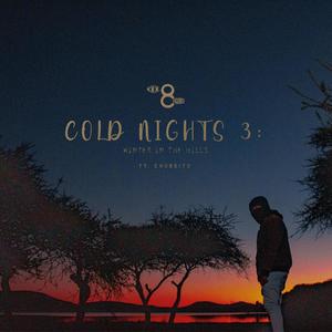 Cold Nights 3: Winter In The Hills (feat. Chubbito) (Explicit)