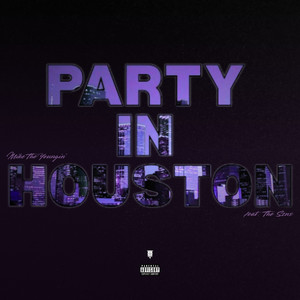 PARTY IN HOUSTON (feat. The Szns) (Explicit)