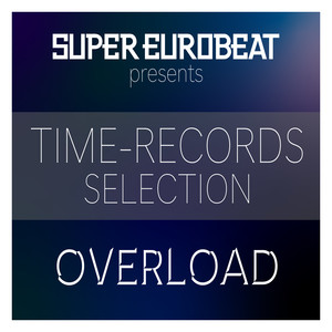 SUPER EUROBEAT presents TIME-RECORDS SELECTION -OVERLOAD-