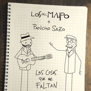 Las Cosas Que Me Faltan(con Pancho Sazo)