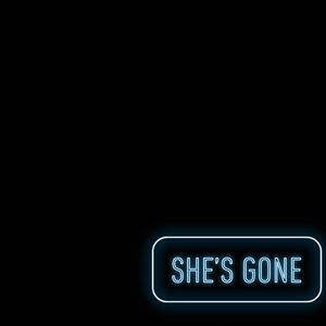 SHE'S GONE (Explicit)