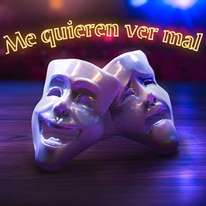 Me Quieren Ver Mal