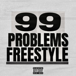 99 Problems Freestyle (Explicit)