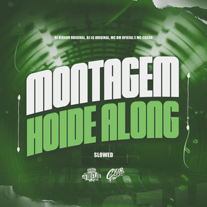 Montagem Hoide Along (Slowed|Explicit)