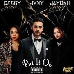 Put It On (feat. JVNY & Jaydah) (Explicit)