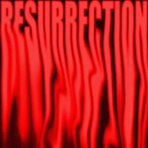 RESURRECTION (Explicit)