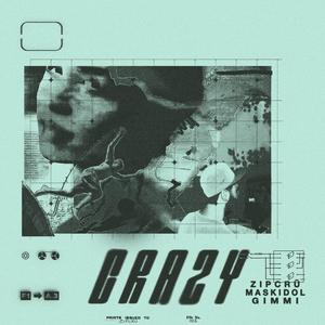 CRAZY (feat. Maskidol & Gimmi) (usciamo insieme)