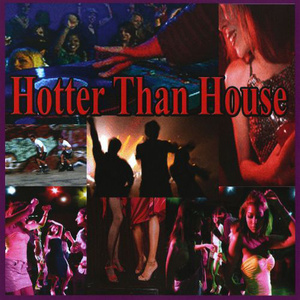 Hotter Than House