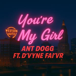 You're my girl (feat. D'vyne Fai'vr) (Explicit)