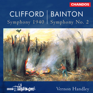 Bainton: Symphony No. 2 - Gough: Serenade for Small Orchestra - Clifford: Symphony 1940