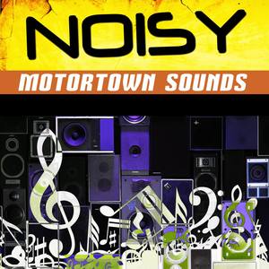 Noisy Motortown Sounds