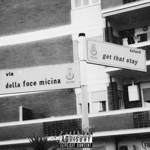 Get That Stay (Explicit)