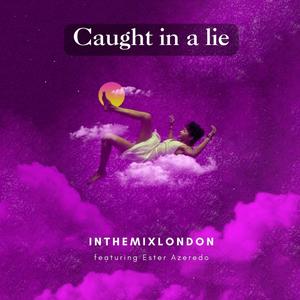 Caught in a lie (feat. Ester Azeredo)