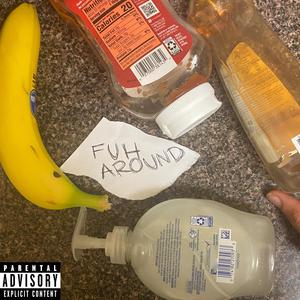 FUH AROUND (Explicit)