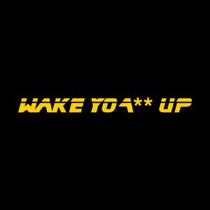 WAKE YO ASS UP (Introduction) (Explicit)