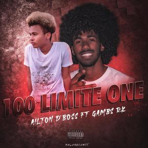 100 Limite One(Ailton D'Boss)(feat. Gambs RK)