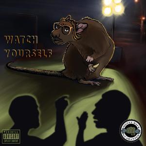 Watch Yourself (Disgrace to the Block) [Explicit]