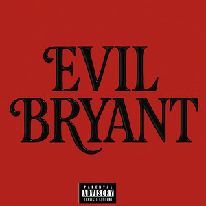 Evil Bryant (Explicit)