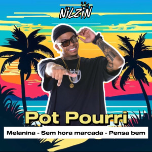 Pot pourri - Melanina | Sem Hora Marcada | Pensa Bem