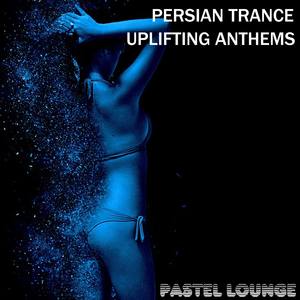 Persian Trance Uplifting Anthems