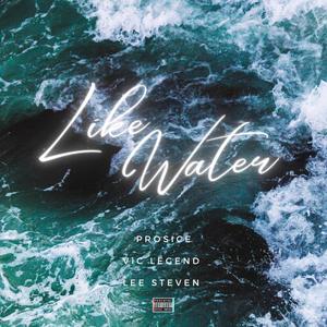 Like Water (feat. Vic Legend & Lee Steven) [Explicit]