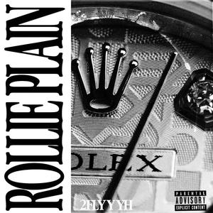 ROLLIE PLAIN (2FLYYYH) (Original) [Explicit]