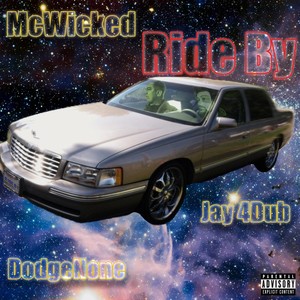 Ride By (feat. DodgeNone & Jay 4dub|Explicit)
