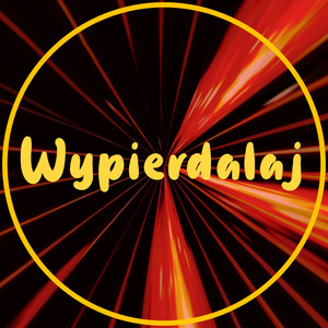 Wypierdalaj (Explicit)