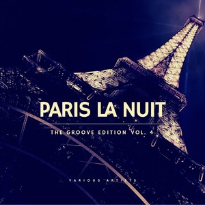 Paris La Nuit (The Groove Edition) , Vol. 4