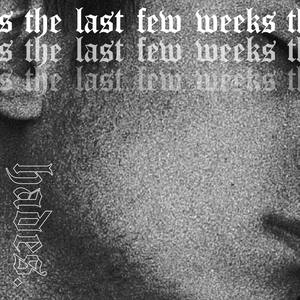 the last few weeks (single) [Explicit]