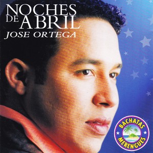 Noches de Abril, Jose Ortega