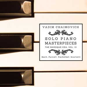 Solo Piano Masterpieces: The Baroque Era, Vol. 6 (Live)