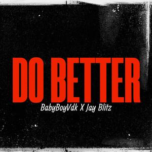 Do Better (feat. Jay Blitz) (Explicit)