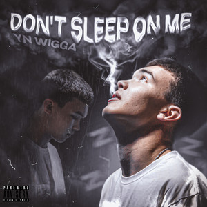 Don't Sleep on Me (Explicit)