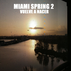 Miami Spring 2: Vuelve a Nacer (Explicit)