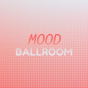 Mood Ballroom