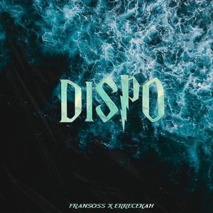 Dispo (feat. Errecekah)