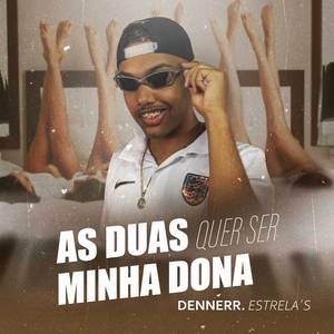 As Duas Quer Ser Minha Dona (Explicit)