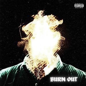 Burn Out (Explicit)