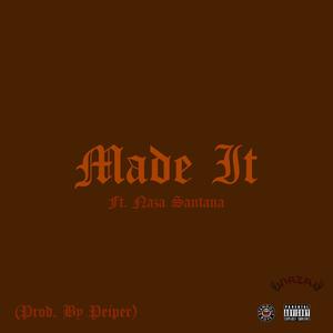 Made It(feat. Naza Santana) (Explicit)
