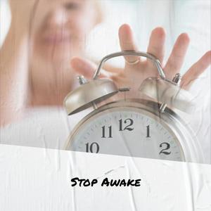 Stop Awake
