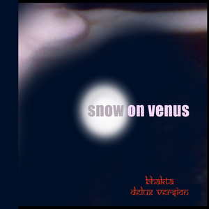 Snow on Venus (Delux Version)