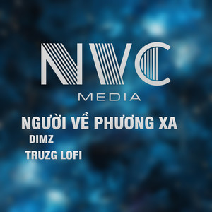 NGƯỜI VỀ PHƯƠNG XA - DIMZ FT TRUZG LOFI