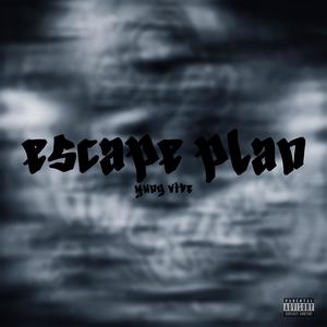 escape plan (Explicit)